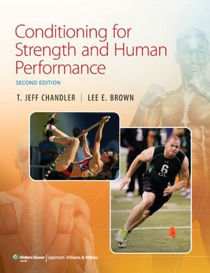 Conditioning for Strength and Human Performance 2nd Edition, T.Jeff Chandler/ Lee E. Brown